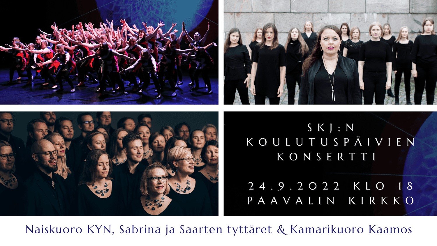Suomen Kuoronjohtajaliiton järjestämä konsertti, jossa esiintyjinä KYN, Kamarikuoro Kaamos sekä Sabrina ja Saarten tyttäret.